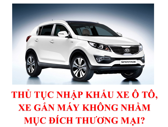 Thủ tục cấp giấy phép nhập khẩu, tạm nhập khẩu xe ô tô, xe gắn máy không nhằm mục đích thương mại